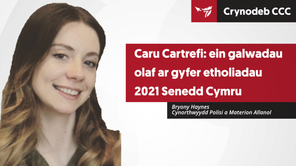 Caru Cartrefi: ein galwadau olaf ar gyfer etholiadau 2021 Senedd Cymru