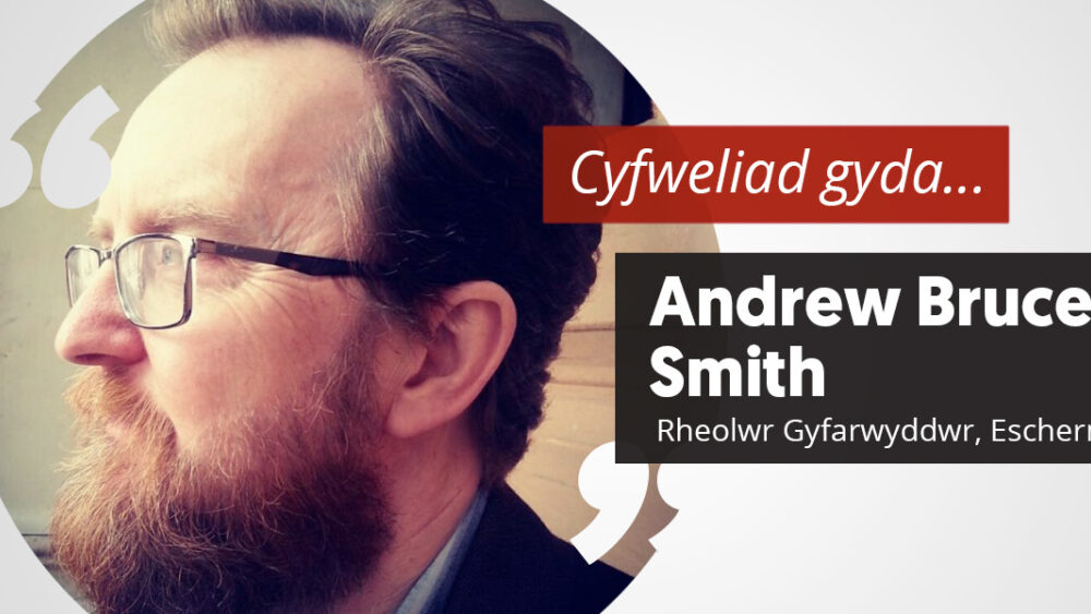 Cyfweliad gyda . . . Andrew Bruce